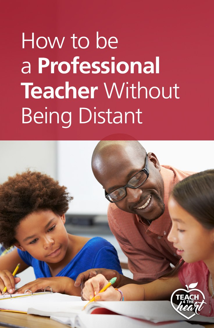 PIN How to be a Professional Teacher Without Being Distant