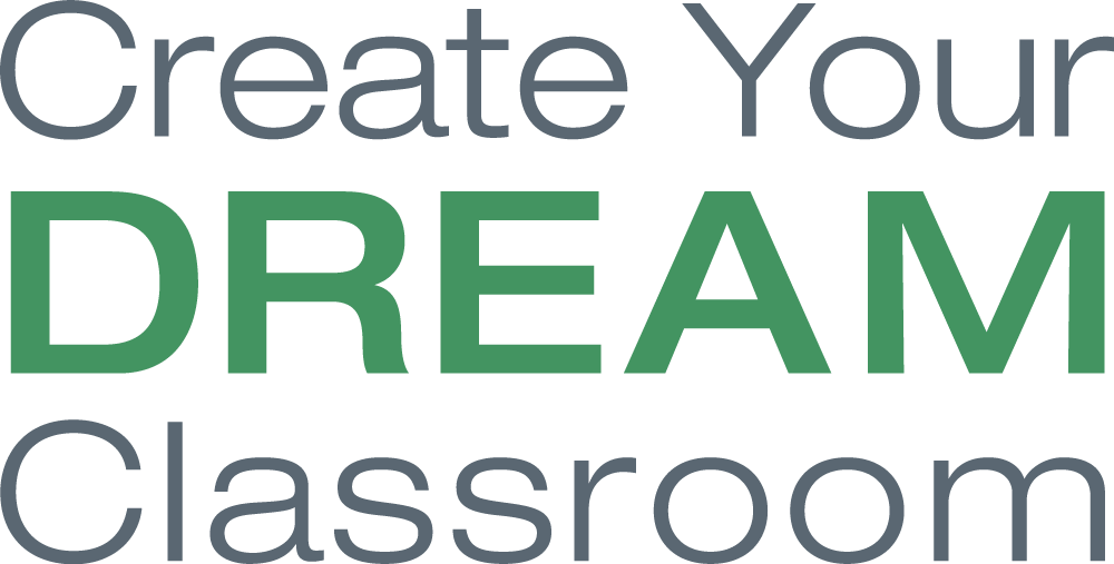 Create Your Dream Classroom