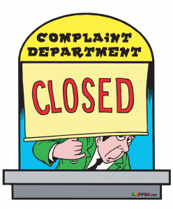 the complaint department is closed.